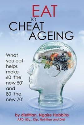 Eat to Cheat Ageing: New Edition (Paperback)