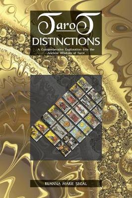 Tarot Distinctions: A Comprehensive Exploration Into the Ancient Wisdom of Tarot (Paperback)