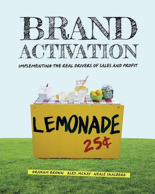 Brand Activation: Implementing the Real Drivers of Sales and Profit (Paperback)
