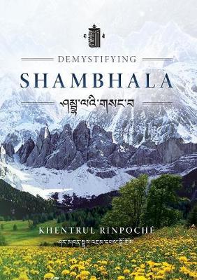 Demystifying Shambhala: The perfection of peace and harmony as revealed by the Jonang Tradition of Kalachakra. (Paperback)