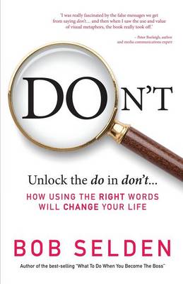 Don't: How using the right words will change your life (Paperback)
