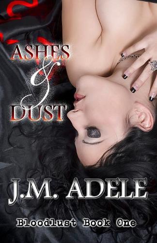 Ashes and Dust - Bloodlust 1 (Paperback)