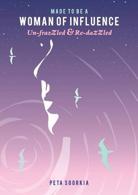Made to Be a Woman of Influence: Un-Frazzled and Re-Dazzled (Paperback)