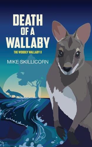 Death of a Wallaby: The Wobbly Wallaby II - Wobbly Wallaby 2 (Paperback)