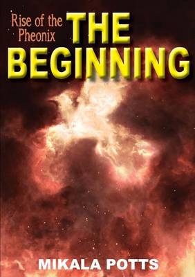 Rise of the Phoenix: The Beginning (Paperback)
