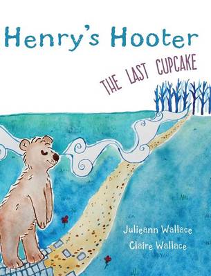 Henry's Hooter - The Last Cupcake (Hardback)