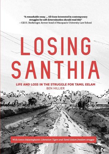 Losing Santhia: Life and loss in the struggle for Tamil Eelam (Paperback)