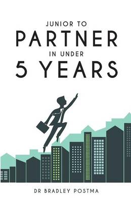 Junior to Partner in Under 5 Years (Paperback)