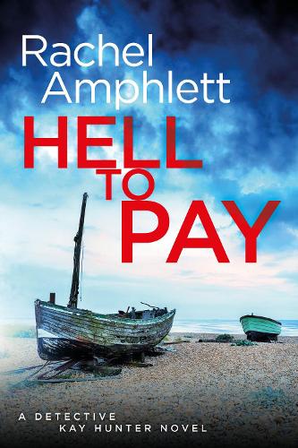 Hell to Pay: A Detective Kay Hunter Crime Thriller - Kay Hunter 4 (Paperback)