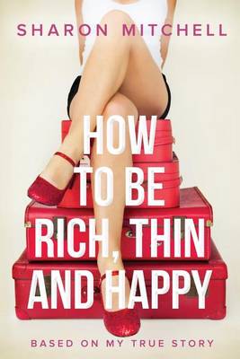 How to Be Rich, Thin and Happy (Paperback)