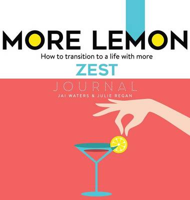 More Lemon. How to Transition to a Life with More Zest: Journal (Hardback)