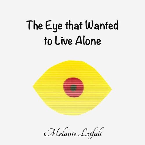 The Eye That Wanted to Live Alone - Unity in Diversity 2 (Paperback)
