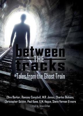 Between the Tracks: Tales from the Ghost Train - Things in the Well 1 (Paperback)