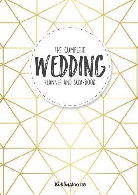 The Complete Wedding Planner and Scrapbook: Gold Geometric Style Cover (Paperback)