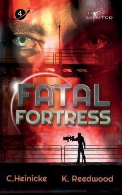 Fatal Fortress: Legacy Hunter Book 4 - Legacy Hunter 4 (Paperback)