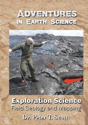 Exploration Science: Field Geology and Mapping - Adventures in Earth Science 1 (Paperback)