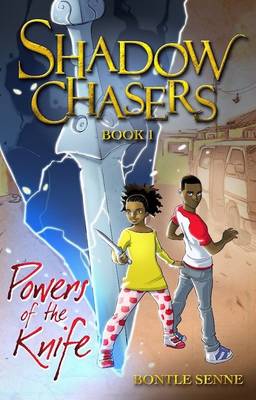 Powers of the Knife: Book 1 - Shadow Chasers (Paperback)
