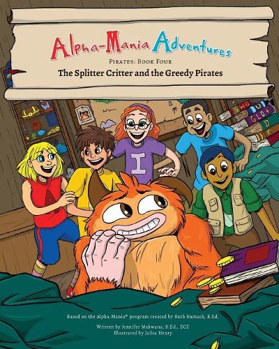 Alpha-Mania Adventures: The Splitter Critter and the Greedy Pirates: A Segmenting Book - Pirates 4 (Paperback)