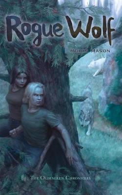 Rogue Wolf - Oldenglen Chronicles 3 (Paperback)