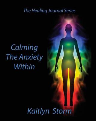 Calming the Anxiety Within - Healing Journal 1 (Paperback)