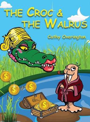 The Croc & the Walrus - Adventures of Miss Croc 1 (Hardback)