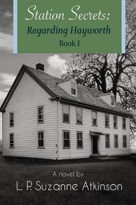 Station Secrets: Regarding Hayworth Book I - Regarding Hayworth 1 (Paperback)