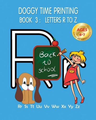 Doggy Time Printing Book 3: Letters Rr to Zz - Doggy Time Printing 3 (Paperback)