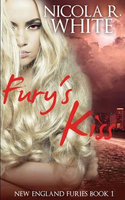 Fury's Kiss: New England Furies Book 1 - New England Furies 1 (Paperback)
