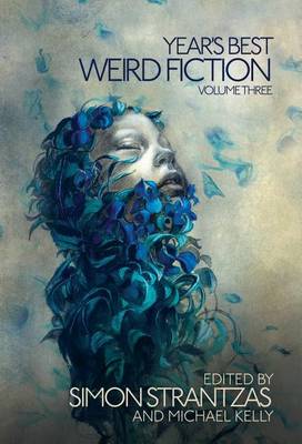 Year's Best Weird Fiction, Vol. 3 - Year's Best Weird Fiction 3 (Hardback)