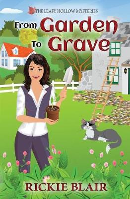 From Garden to Grave: The Leafy Hollow Mysteries, Book 1 (Paperback)
