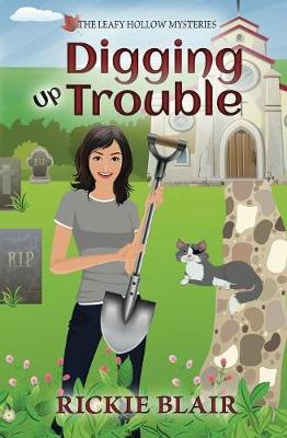 Digging Up Trouble: The Leafy Hollow Mysteries, Book 2 (Paperback)