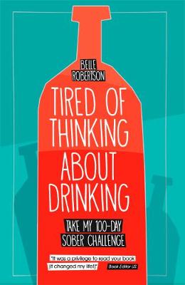 Tired of Thinking About Drinking: Take My 100-Day Sober Challenge (Paperback)