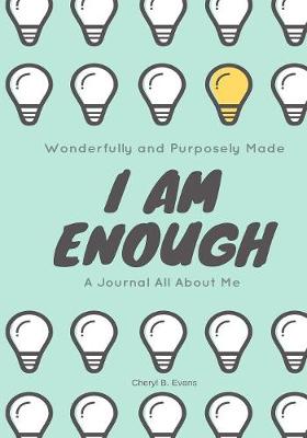 Wonderfully and Purposely Made: I Am Enough: A Journal All about Me (Paperback)