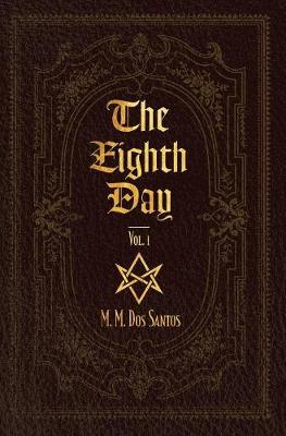 The Eighth Day: Vol.1 - Eighth Day 1 (Hardback)
