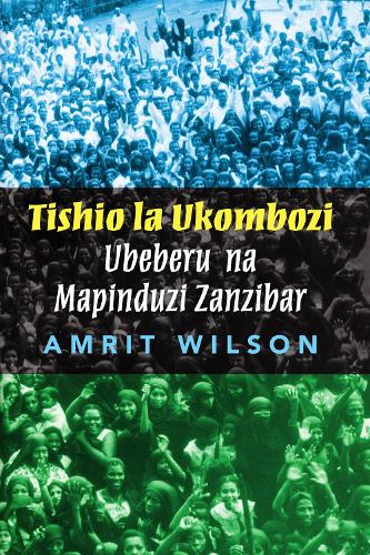 Tishio La Ukombozi: Ubeberu Na Mapinduzi Zanzibar (Paperback)