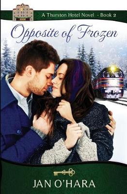Opposite of Frozen - Thurston Hotel 2 (Paperback)