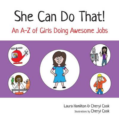 She Can Do That!: An A-Z of Girls Doing Awesome Jobs (Paperback)