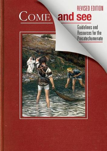 Come and See: Guidelines and Resources for the Precatechumenate (Paperback)