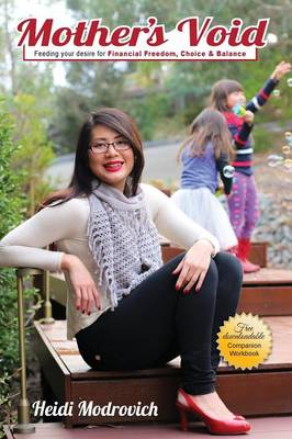 Mother's Void: Feeding Your Desire for Financial Freedom, Choice and Balance (Paperback)