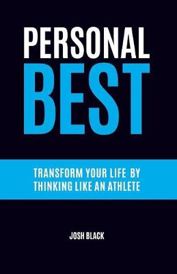 Personal Best: Transform Your Life by Thinking like an Athlete (Paperback)