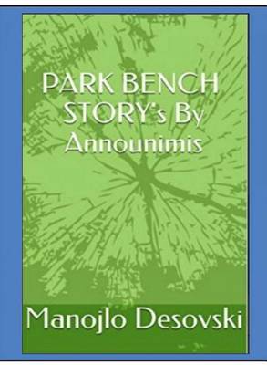 Park Bench Story's by Announimis Author Manojlo Desovski (Hardback)