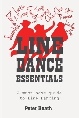 Line Dance Essentials: A Must Have Guide to Line Dancing (Paperback)