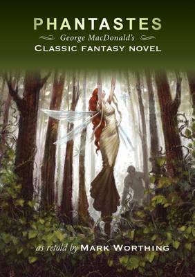 Phantastes: George Macdonald's Classic Fantasy Novel (Paperback)