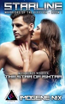 Starline: Featuring Bonus Novella the Star of Ishtar - Warriors of the Elector 1 (Paperback)