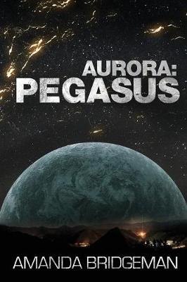 Aurora: Pegasus (Aurora 2) - Aurora 2 (Paperback)