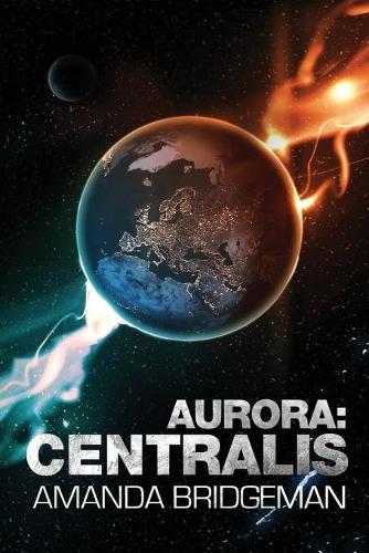 Aurora: Centralis (Aurora 4) - Aurora 4 (Paperback)