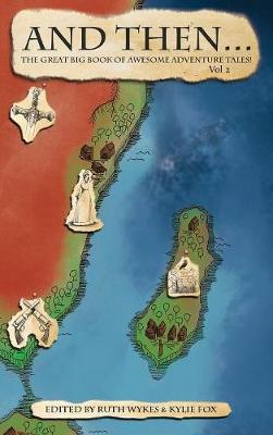And Then... Vol 2: The Great Big Book of Adventure Tales! (Hardback)