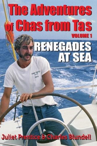 The Adventures of Chas from Tas: Renegades at Sea - Adventures of Chas from Tas 1 (Paperback)