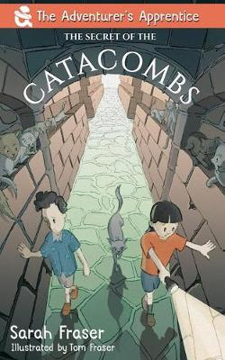 The Secret of the Catacombs - Adventurer's Apprentice 2 (Paperback)