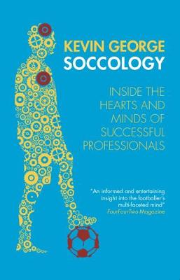 SOCCOLOGY: Inside the hearts and minds of successful professionals (Paperback)
